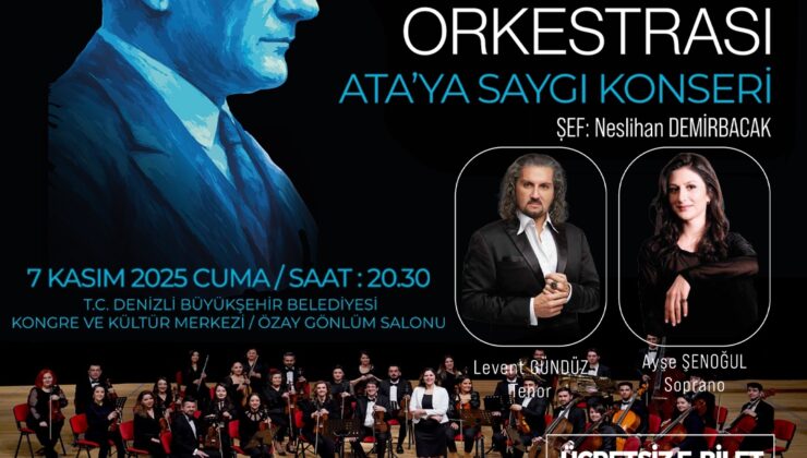 Denizli Büyükşehir ve Denizli Filarmoni Derneği’nden  Ata’ya Saygı Konseri