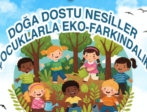 Denizli Bilim Merkezi’nde Doğa Dostu Nesiller Bilimle Buluşuyor