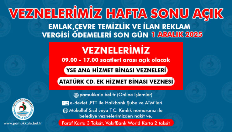 Pamukkale Belediyesinden Önemli Vergi Uyarısı: Son Gün 1 Aralık, Vezneler Hafta Sonu da Açık!