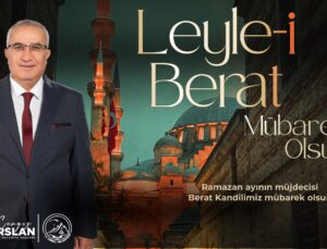 Başkan Cengiz Arslan’dan Berat Kandili Mesajı: “Ramazan’ın Müjdecisi Hayırlar Getirsin”