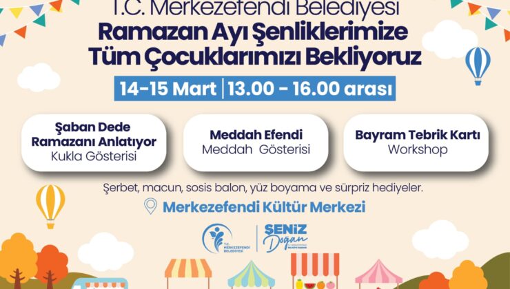 Resmi Reklam – Merkezefendi Belediyesi – Ramazan Ayı Şenlikleri – 12-13 Mart 2026