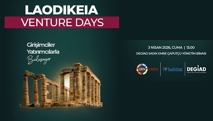 Türkiye’nin En Büyük Girişimci-Yatırımcı Buluşmalarından Biri Denizli’de: Laodikeia Venture Days, DEGİAD Ev Sahipliğinde Gerçekleşiyor