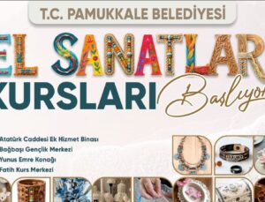 Pamukkale Belediyesi Ücretsiz El Sanatları Kursları Başlıyor