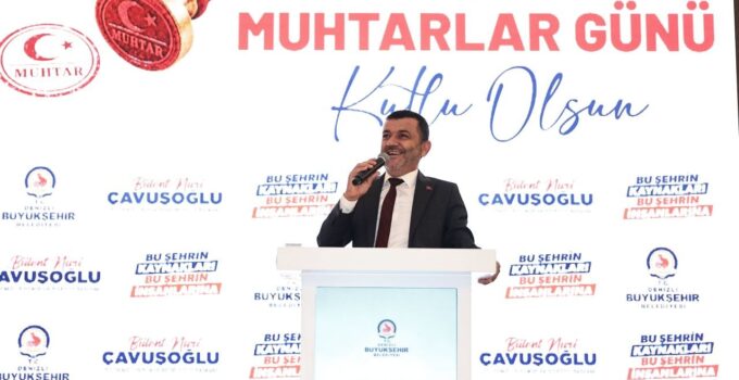 Denizli Büyükşehir’den Muhtarlarla Birlik ve Dayanışma Buluşması