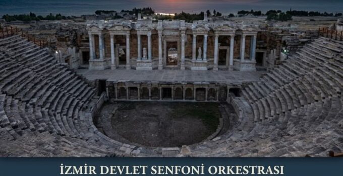 Hierapolis Antik Tiyatrosu’nda Tarihi Gece